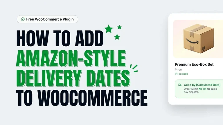 Add Amazon-Style Delivery Dates to woocommerce